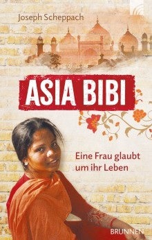 Asia Bibi: Eine Frau glaubt um ihr Leben