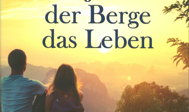 Und jenseits der Berge das Leben